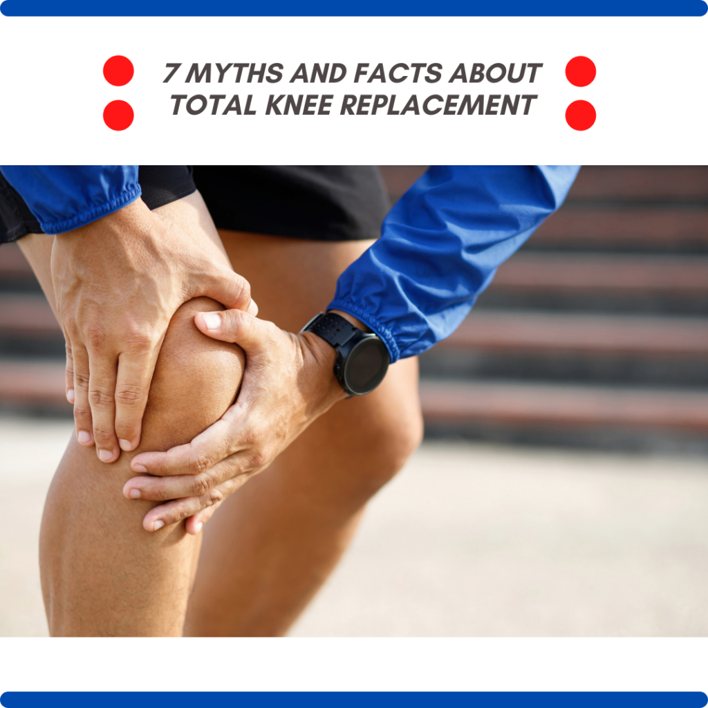 7 Myths and Facts About Total Knee Replacement – Aster Speciality Clinic